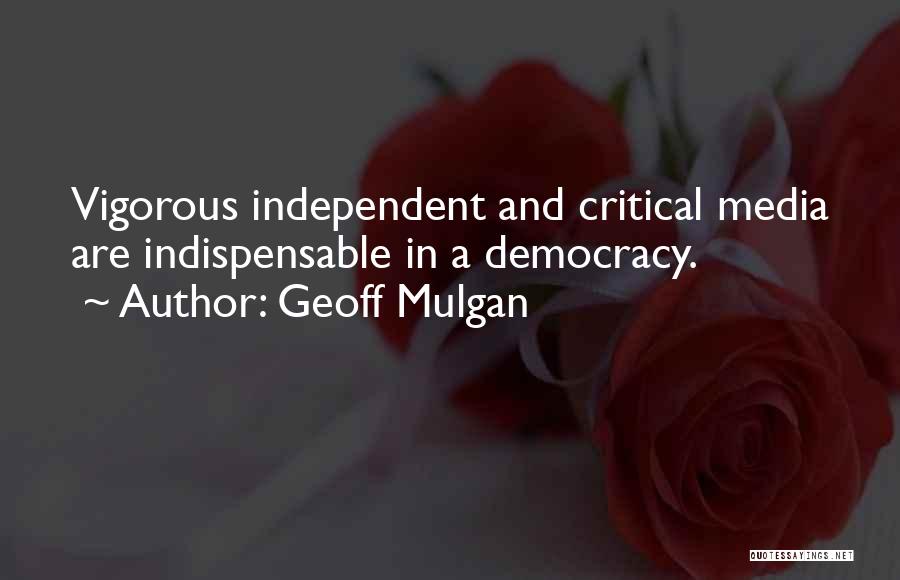 Indispensable Quotes By Geoff Mulgan