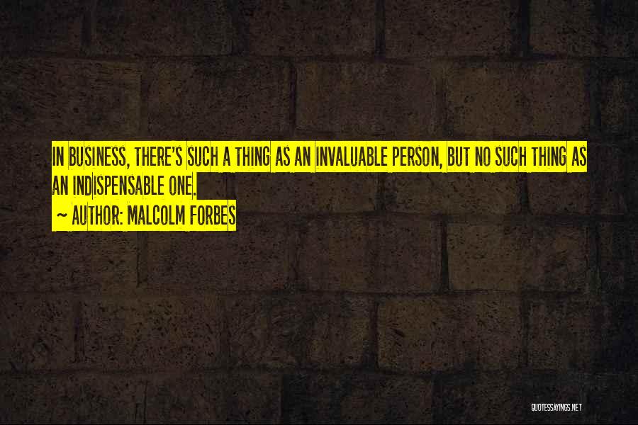 Indispensable Quotes By Malcolm Forbes