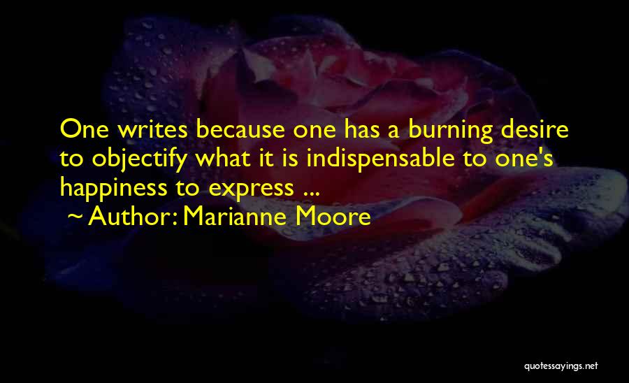 Indispensable Quotes By Marianne Moore
