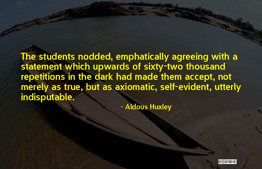 Indisputable Quotes By Aldous Huxley