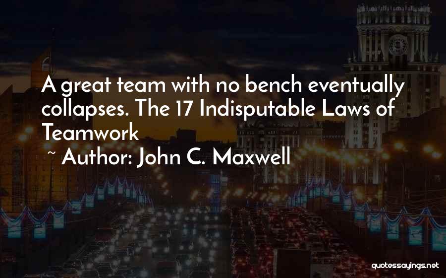 Indisputable Quotes By John C. Maxwell