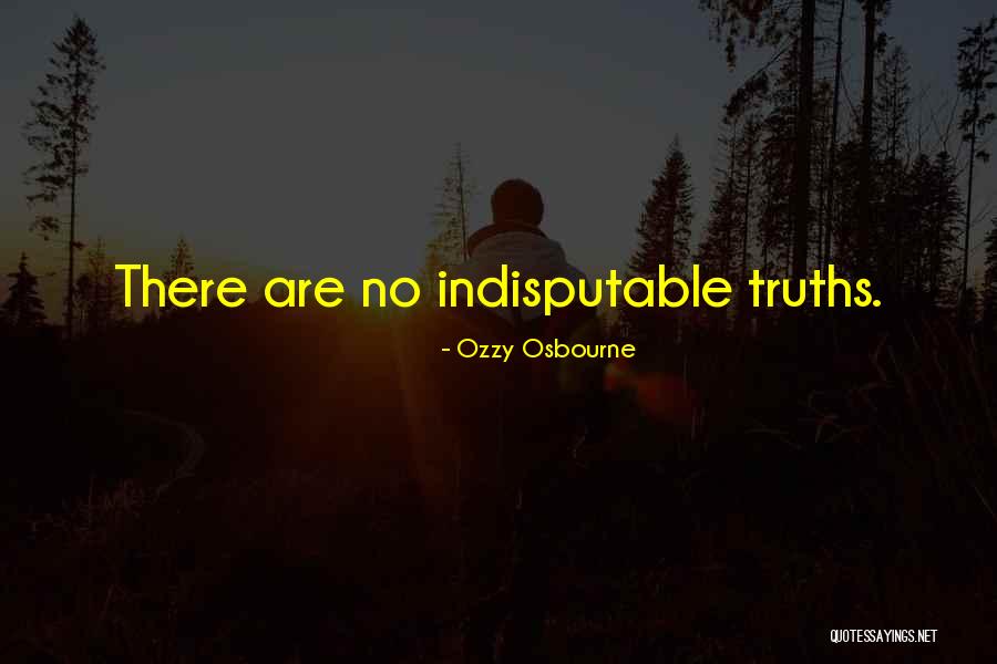 Indisputable Quotes By Ozzy Osbourne