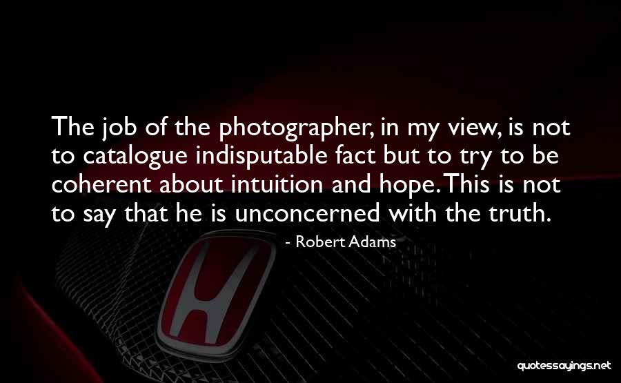 Indisputable Quotes By Robert Adams