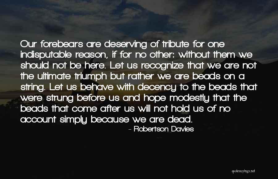 Indisputable Quotes By Robertson Davies