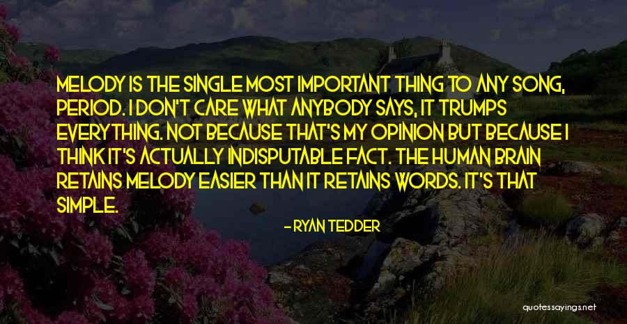 Indisputable Quotes By Ryan Tedder