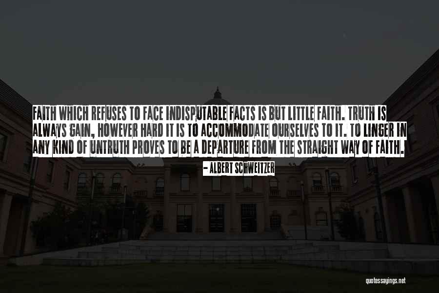 Indisputable Truth Quotes By Albert Schweitzer Indisputable Truth Quotes By Albert Schweitzer
