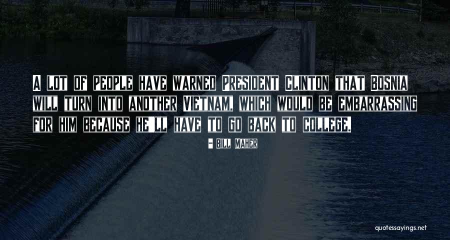 Indisputable Truth Quotes By Bill Maher Indisputable Truth Quotes By Bill Maher