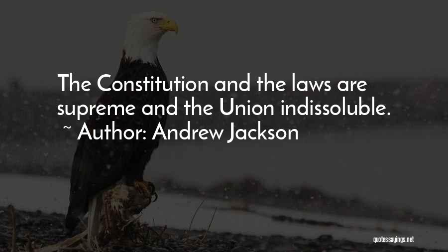 Indissoluble Quotes By Andrew Jackson