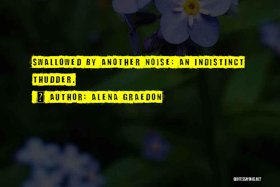 Indistinct Quotes By Alena Graedon