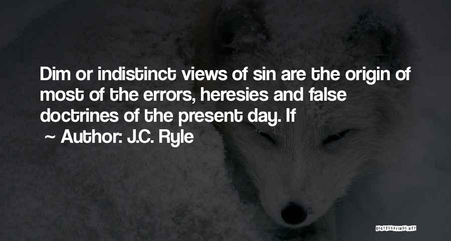 Indistinct Quotes By J.C. Ryle