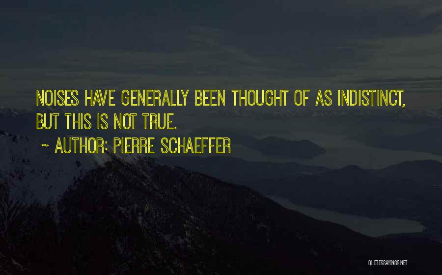 Indistinct Quotes By Pierre Schaeffer