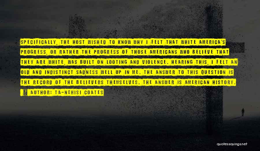 Indistinct Quotes By Ta-Nehisi Coates