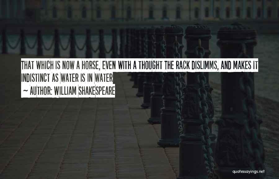 Indistinct Quotes By William Shakespeare
