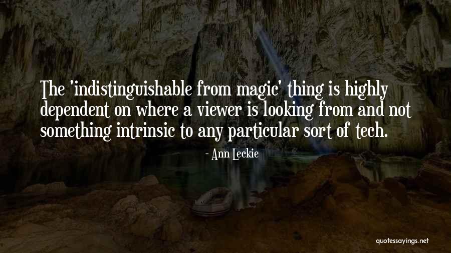 Indistinguishable Quotes By Ann Leckie Indistinguishable Quotes By Ann Leckie