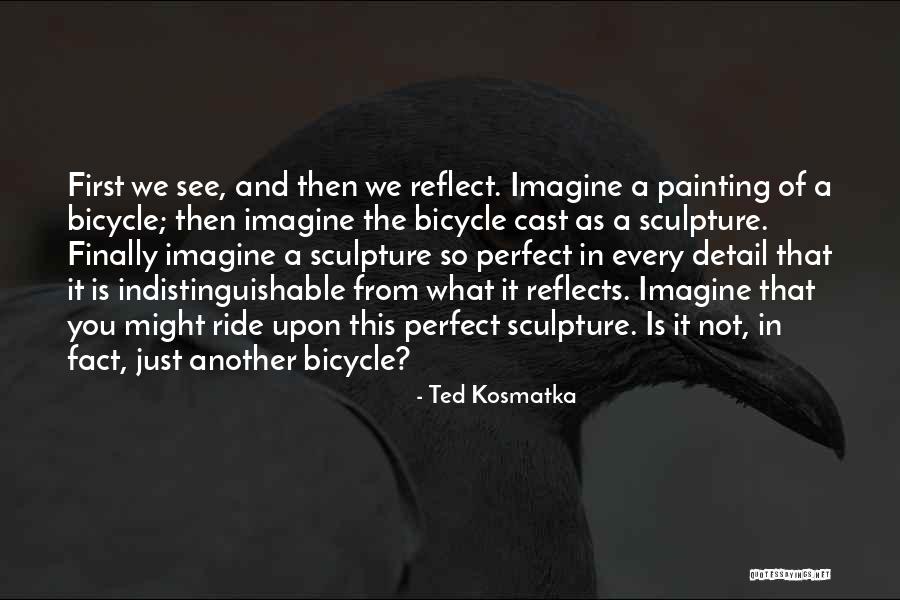 Indistinguishable Quotes By Ted Kosmatka Indistinguishable Quotes By Ted Kosmatka