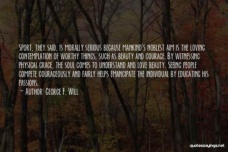 Individual Beauty Quotes By George F. Will