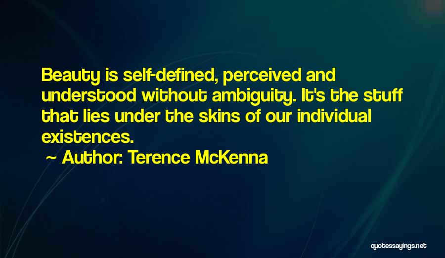 Individual Beauty Quotes By Terence McKenna