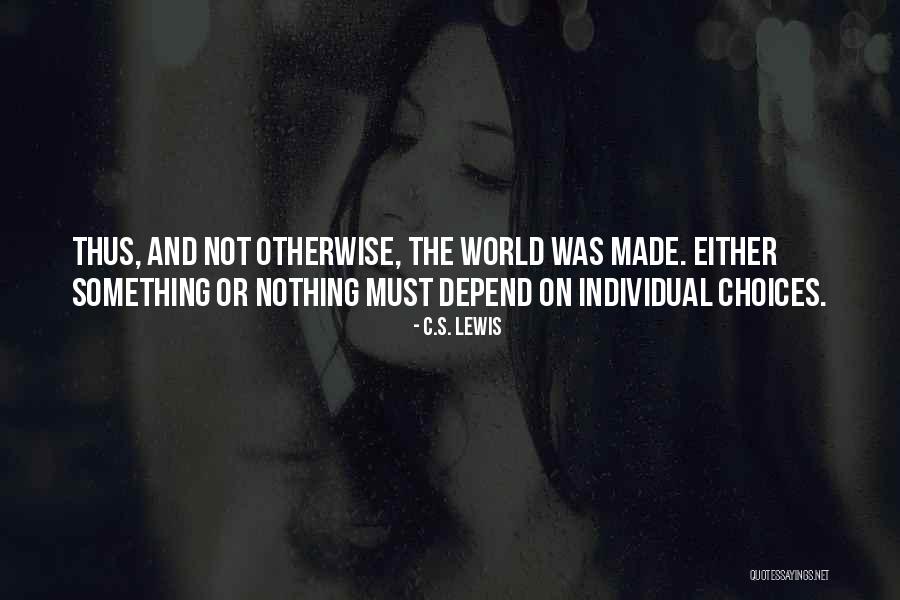 Individual Choice Quotes By C.S. Lewis Individual Choice Quotes By C.S. Lewis