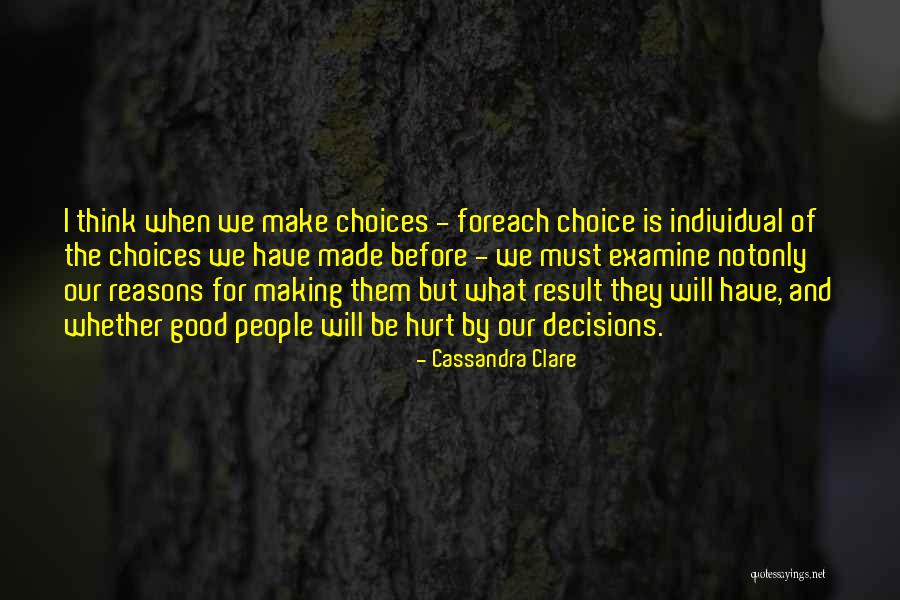 Individual Choice Quotes By Cassandra Clare Individual Choice Quotes By Cassandra Clare
