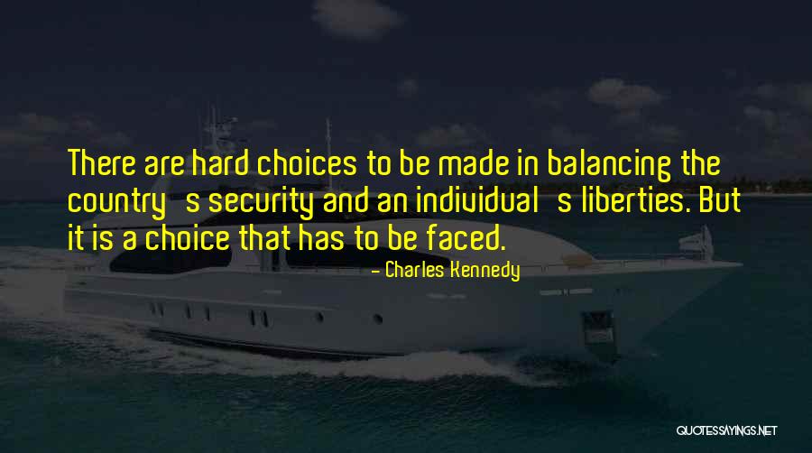Individual Choice Quotes By Charles Kennedy Individual Choice Quotes By Charles Kennedy