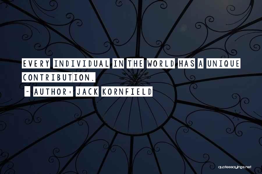 Individual Contribution Quotes By Jack Kornfield