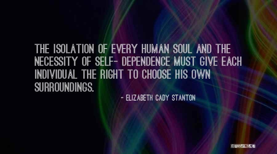 Individual Dependence Quotes By Elizabeth Cady Stanton Individual Dependence Quotes By Elizabeth Cady Stanton