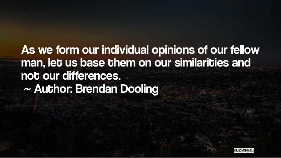 Individual Differences Quotes By Brendan Dooling