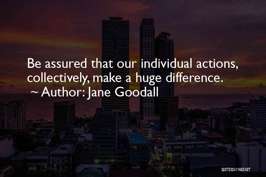 Individual Differences Quotes By Jane Goodall