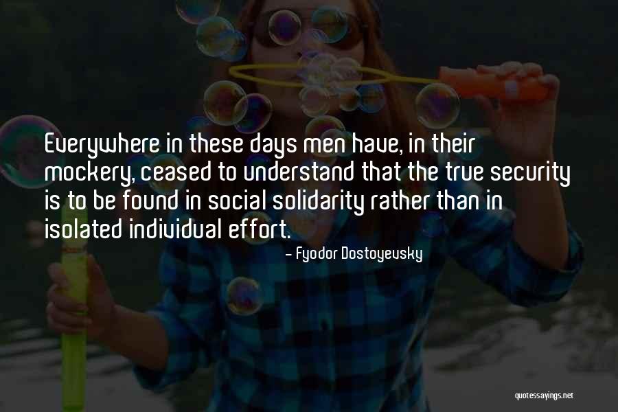 Individual Effort Quotes By Fyodor Dostoyevsky Individual Effort Quotes By Fyodor Dostoyevsky