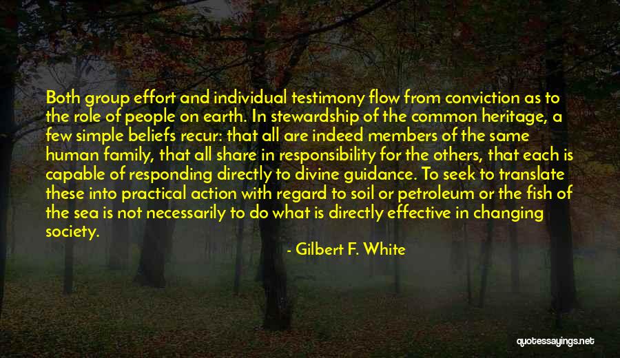 Individual Effort Quotes By Gilbert F. White Individual Effort Quotes By Gilbert F. White