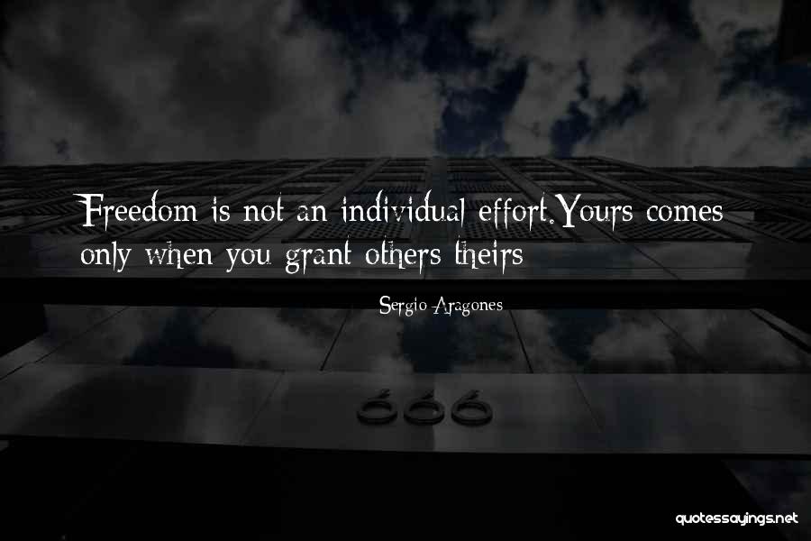 Individual Effort Quotes By Sergio Aragones Individual Effort Quotes By Sergio Aragones