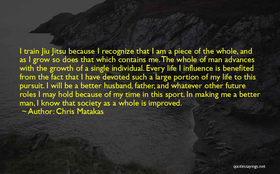 Individual Growth Quotes By Chris Matakas