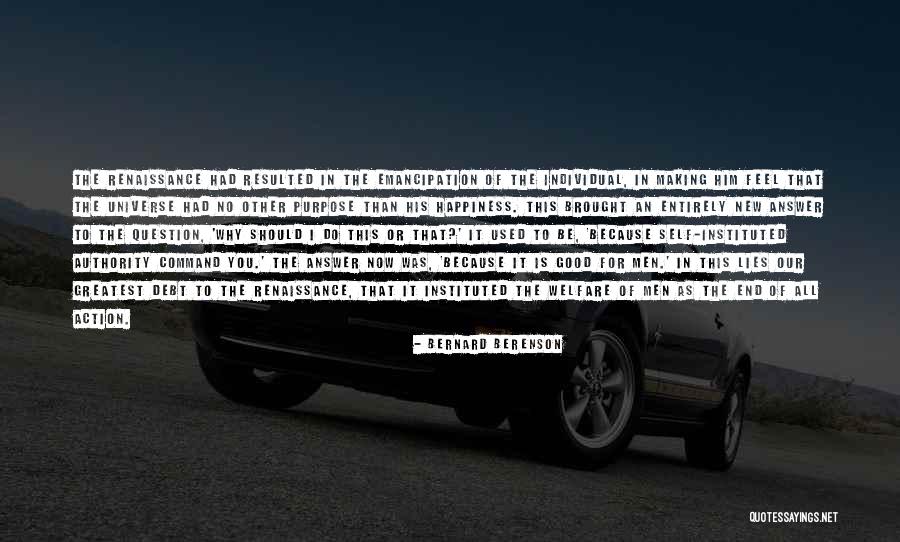 Individual Happiness Quotes By Bernard Berenson Individual Happiness Quotes By Bernard Berenson