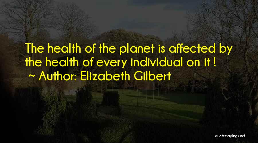 Individual Health Quotes By Elizabeth Gilbert