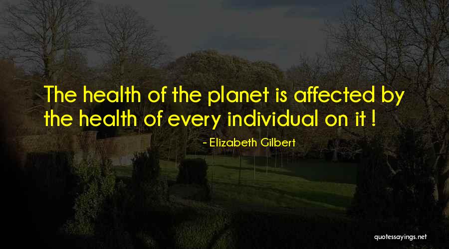 Individual Health Quotes By Elizabeth Gilbert