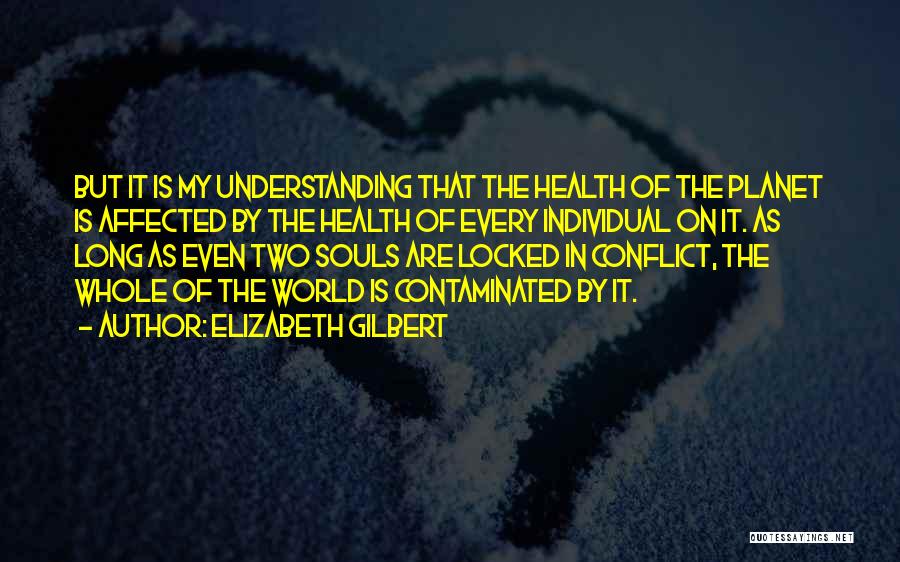Individual Health Quotes By Elizabeth Gilbert