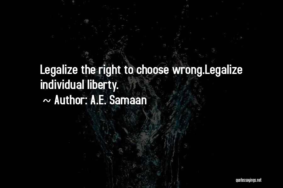 Individual Liberty Quotes By A.E. Samaan