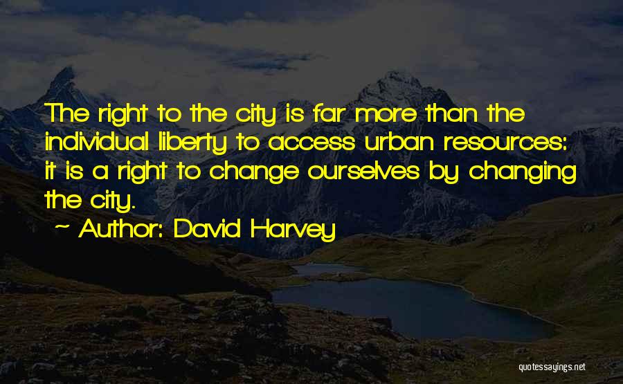 Individual Liberty Quotes By David Harvey