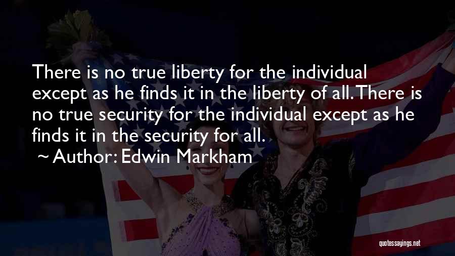 Individual Liberty Quotes By Edwin Markham