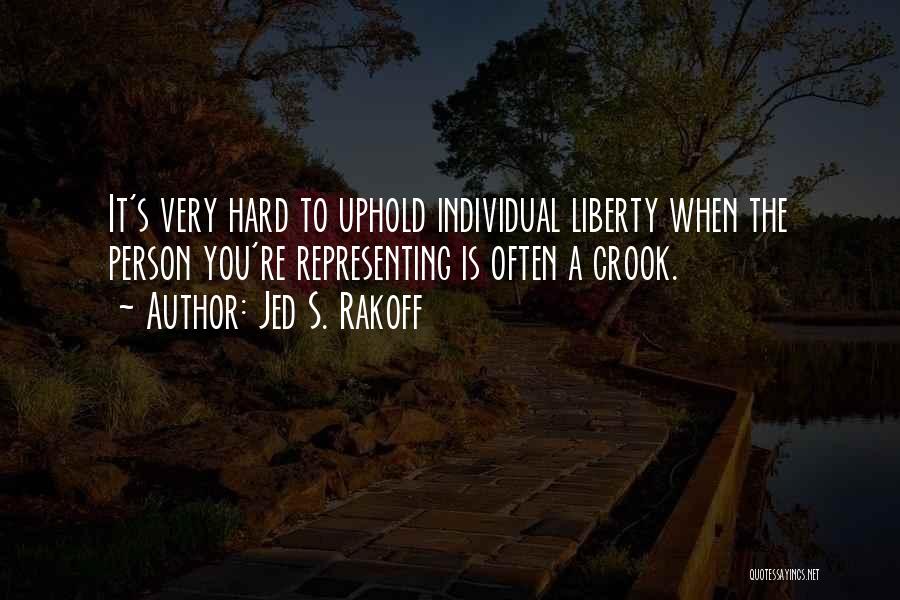 Individual Liberty Quotes By Jed S. Rakoff