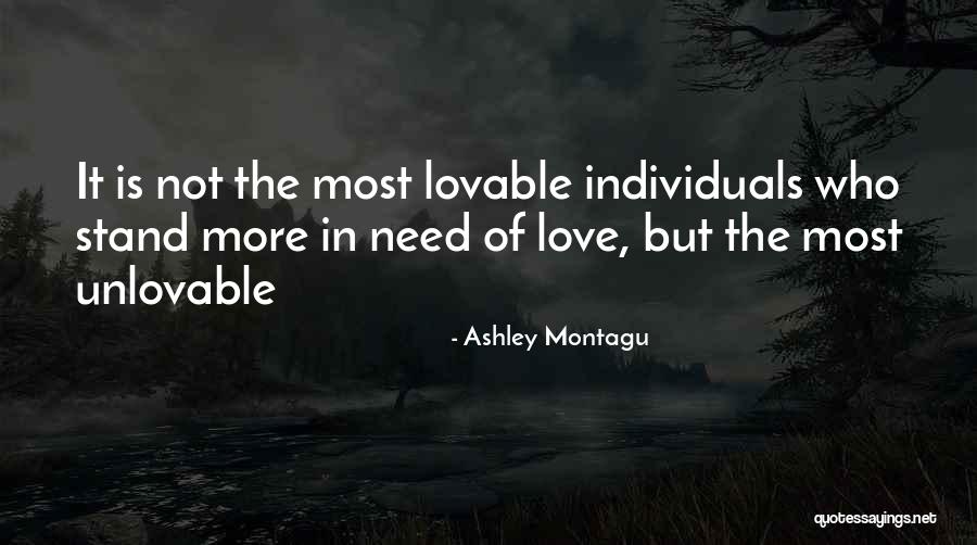 Individual Needs Quotes By Ashley Montagu Individual Needs Quotes By Ashley Montagu