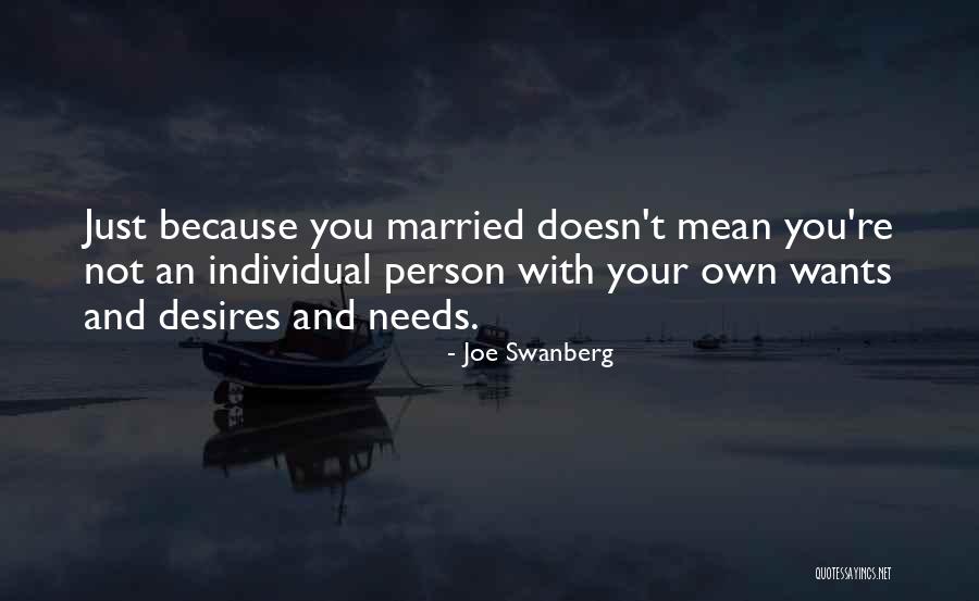 Individual Needs Quotes By Joe Swanberg Individual Needs Quotes By Joe Swanberg