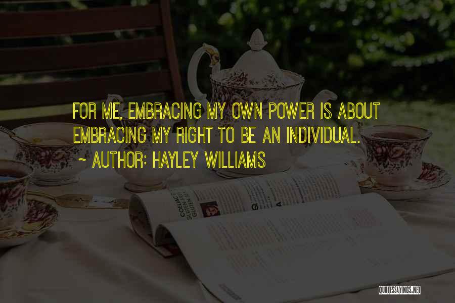 Individual Power Quotes By Hayley Williams