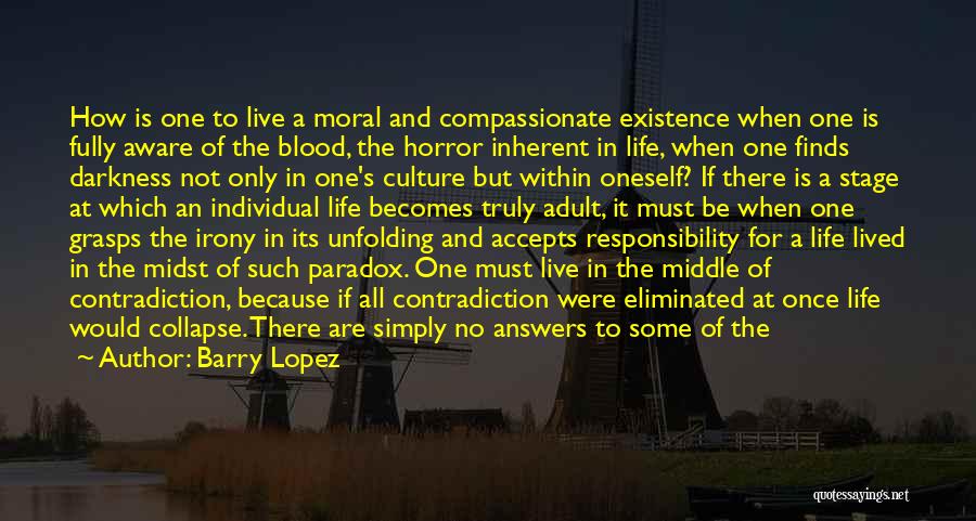Individual Responsibility Quotes By Barry Lopez