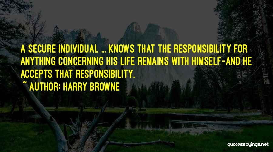 Individual Responsibility Quotes By Harry Browne