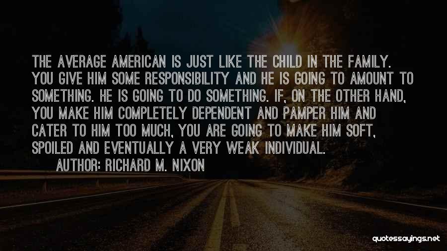 Individual Responsibility Quotes By Richard M. Nixon