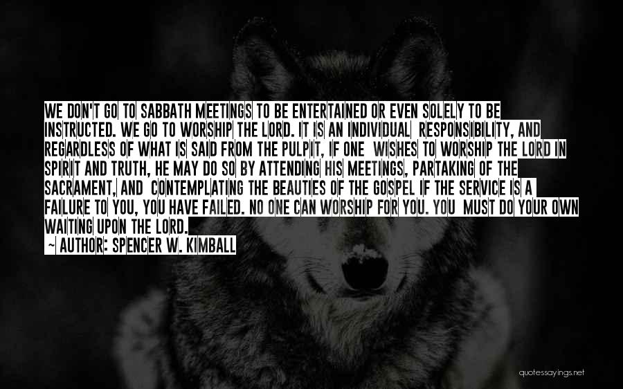 Individual Responsibility Quotes By Spencer W. Kimball
