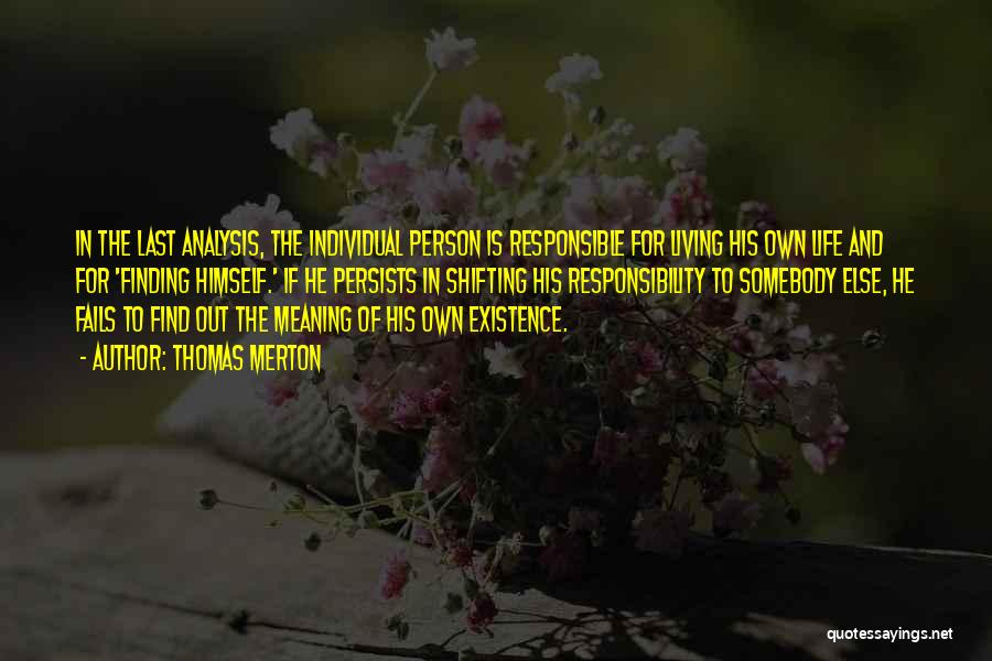 Individual Responsibility Quotes By Thomas Merton