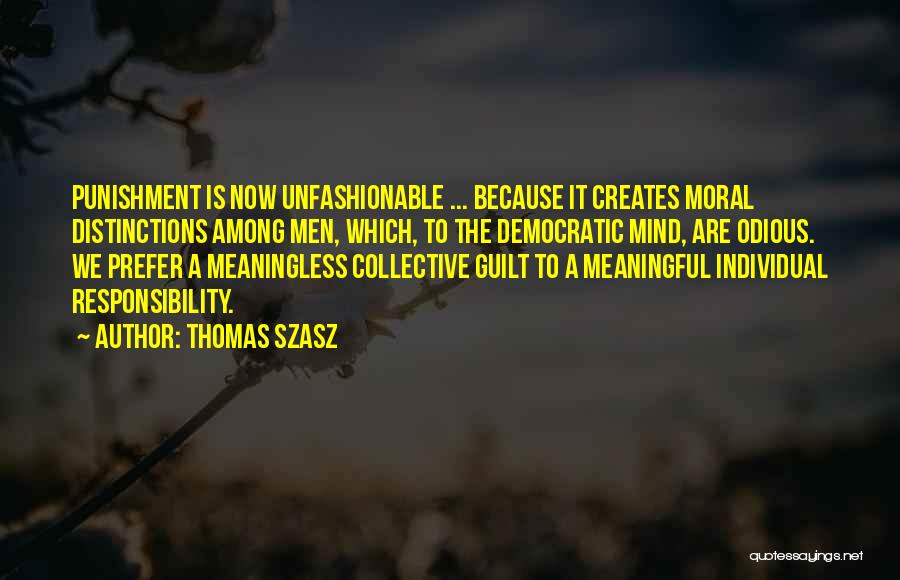 Individual Responsibility Quotes By Thomas Szasz