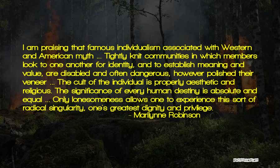 Individual Significance Quotes By Marilynne Robinson Individual Significance Quotes By Marilynne Robinson